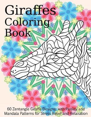 Book cover for Giraffes Coloring Book - 60 Zentangle Giraffe Designs