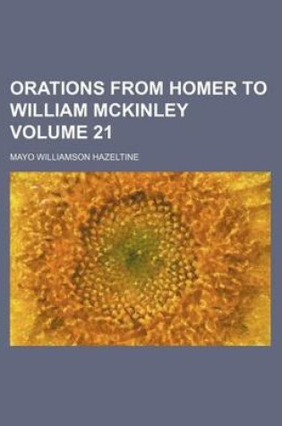 Cover of Orations from Homer to William McKinley Volume 21