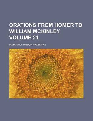 Book cover for Orations from Homer to William McKinley Volume 21