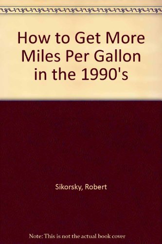 Book cover for How to Get More Miles Per Gallon in the 1990's