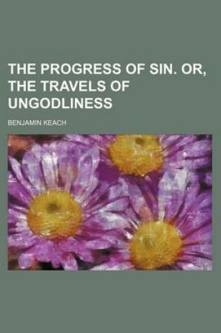 Cover of The Progress of Sin. Or, the Travels of Ungodliness