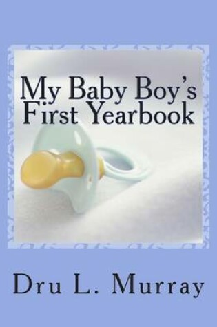 Cover of My Baby Boy's First Yearbook