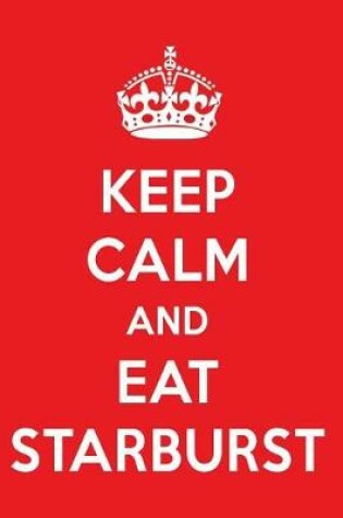Cover of Keep Calm and Eat Starburst