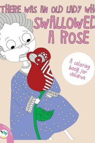Cover of They Was an Old Lady Who Swallowed a Rose Coloring Book