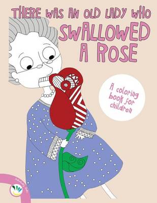 Book cover for They Was an Old Lady Who Swallowed a Rose Coloring Book