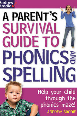 Cover of Parent's Survival Guide to Phonics and Spelling