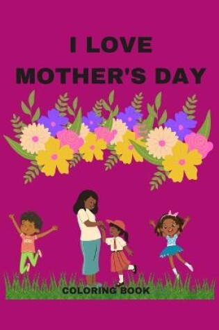 Cover of I Love Mother's Day