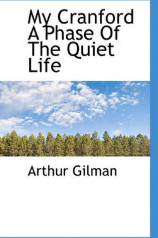 Cover of My Cranford a Phase of the Quiet Life