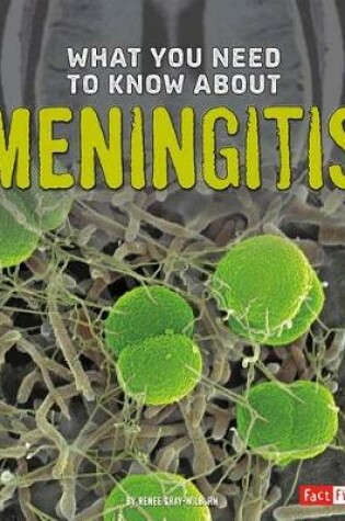 Cover of What You Need to Know about Meningitis