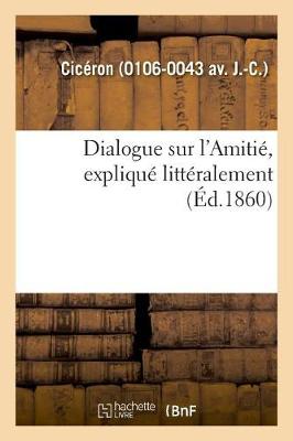 Book cover for Dialogue Sur l'Amitié, Expliqué Littéralement