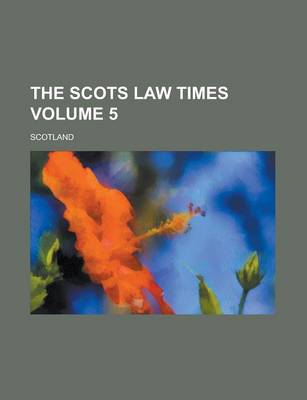 Book cover for The Scots Law Times Volume 5