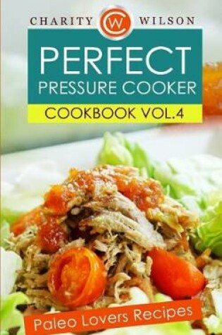 Cover of Perfect Pressure Cooker Cookbook