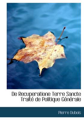 Book cover for de Recuperatione Terre Sancte Trait de Politique G N Rale