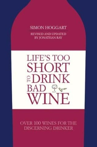 Cover of Life's Too Short to Drink Bad Wine