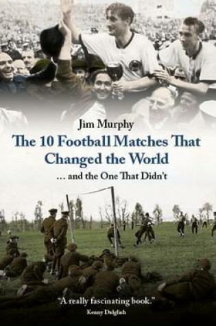 Cover of The 10 Matches That Changed The World