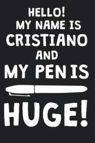 Cover of Hello! My Name Is CRISTIANO And My Pen Is Huge!