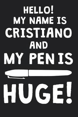 Book cover for Hello! My Name Is CRISTIANO And My Pen Is Huge!