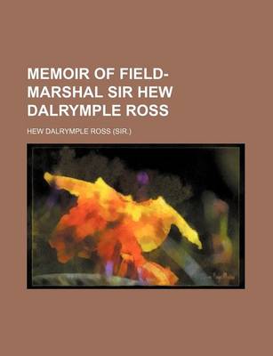 Book cover for Memoir of Field-Marshal Sir Hew Dalrymple Ross