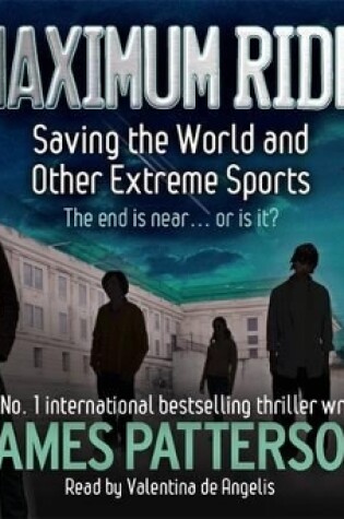 Cover of Maximum Ride: Saving the World and Other Extreme Sports