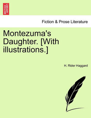 Book cover for Montezuma's Daughter. [With Illustrations.]