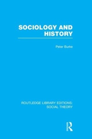 Cover of Sociology and History (RLE Social Theory)