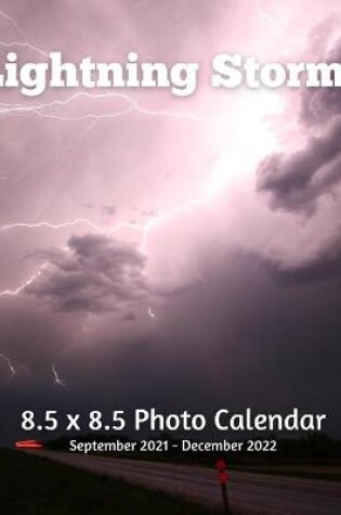 Cover of Lightning Storms 8.5 X 8.5 Photo Calendar September 2021 -December 2022