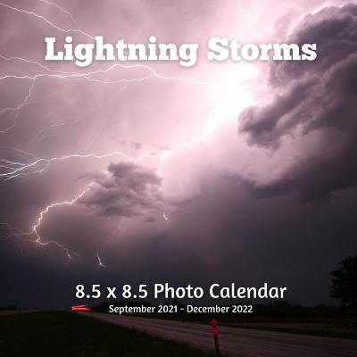 Book cover for Lightning Storms 8.5 X 8.5 Photo Calendar September 2021 -December 2022