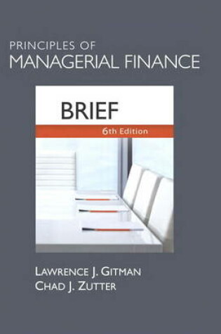 Cover of Principles of Managerial Finance, Brief Plus NEW MyFinanceLab with Pearson eText -- Access Card Package