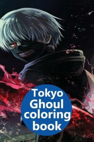 Cover of Tokyo Ghoul Coloring Book