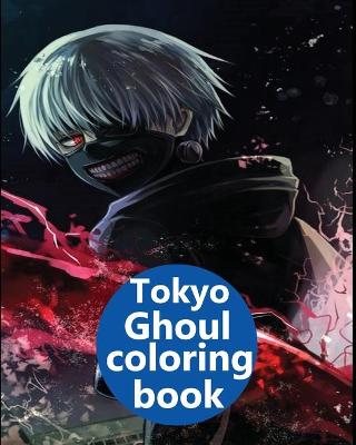 Book cover for Tokyo Ghoul Coloring Book