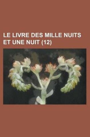 Cover of Le Livre Des Mille Nuits Et Une Nuit (12)