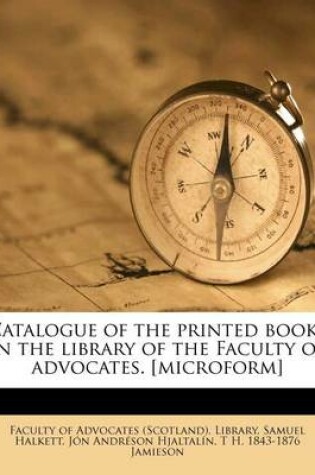 Cover of Catalogue of the Printed Books in the Library of the Faculty of Advocates. [Microform]