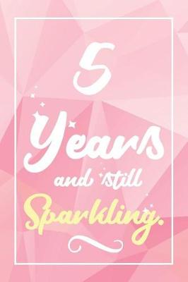 Book cover for 5 Years And Still Sparkling