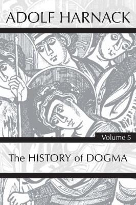 Book cover for History of Dogma, Volume 5