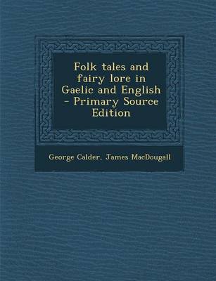 Book cover for Folk Tales and Fairy Lore in Gaelic and English - Primary Source Edition