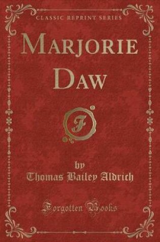 Cover of Marjorie Daw (Classic Reprint)