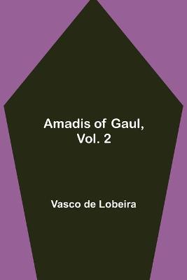 Book cover for Amadis of Gaul, Vol. 2