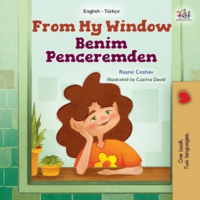 Book cover for From My Window (English Turkish Bilingual Kids Book)