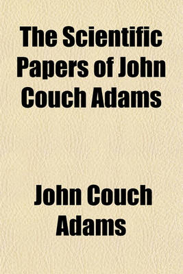 Book cover for The Scientific Papers of John Couch Adams