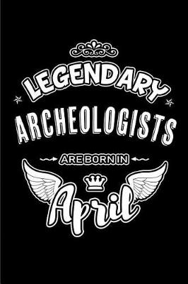 Book cover for Legendary Archeologists are born in April