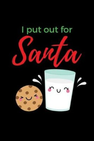 Cover of I Put Out For Santa