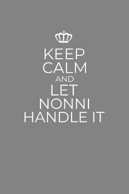 Book cover for Keep Calm And Let Nonni Handle It