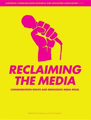 Cover of Reclaiming the Media: Communication Rights and Democratic Media Roles