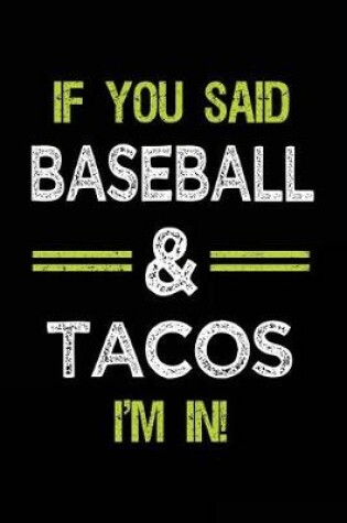 Cover of If You Said Baseball & Tacos I'm in