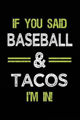 Book cover for If You Said Baseball & Tacos I'm in