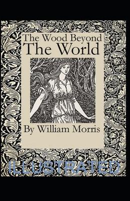 Book cover for The Wood Beyond the World Illustrated