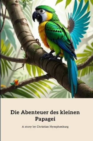 Cover of Die Abenteuer des kleinen Papagei