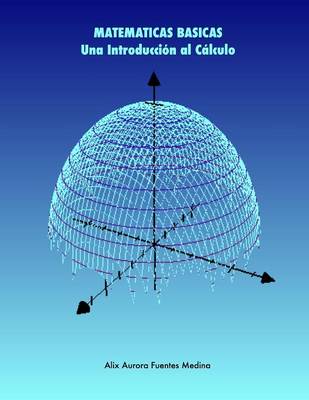 Book cover for Matematicas Basicas. UNA Introduccion Al Calculo