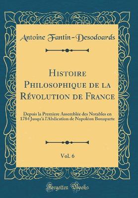 Book cover for Histoire Philosophique de la Revolution de France, Vol. 6