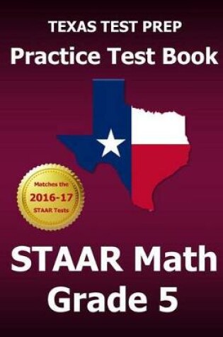 Cover of Texas Test Prep Practice Test Book Staar Math Grade 5